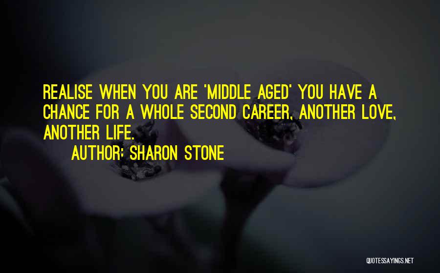 A Career You Love Quotes By Sharon Stone