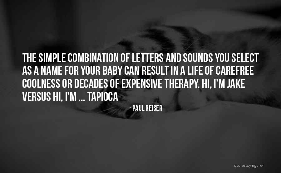 A Carefree Life Quotes By Paul Reiser A Carefree Life Quotes By Paul Reiser