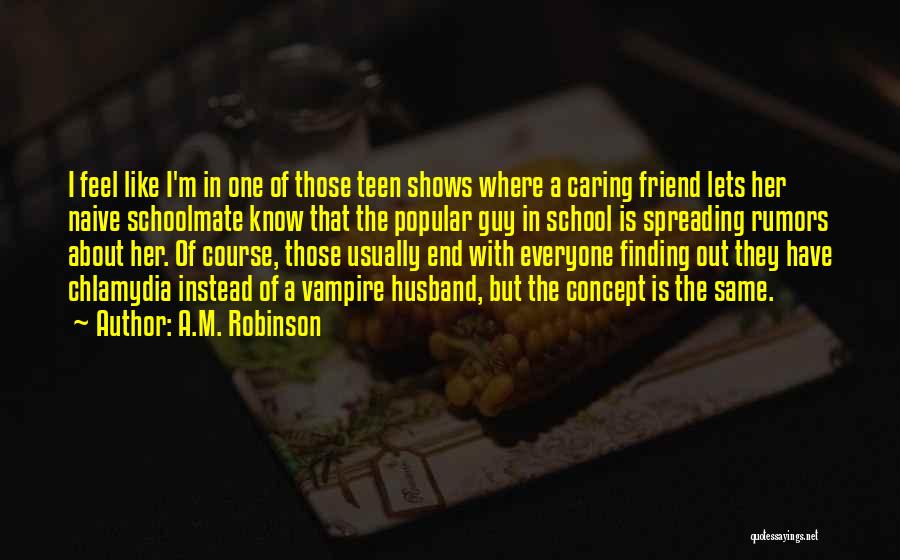 A Caring Friend Quotes By A.M. Robinson