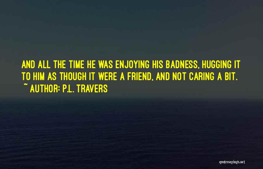 A Caring Friend Quotes By P.L. Travers
