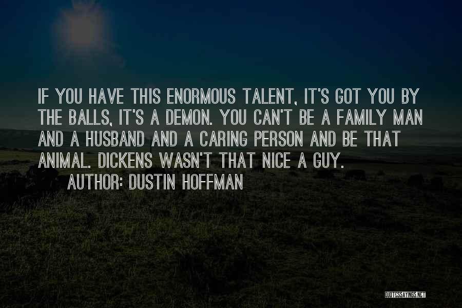 A Caring Husband Quotes By Dustin Hoffman