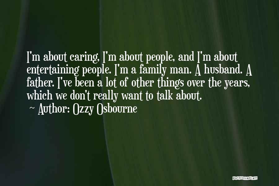 A Caring Man Quotes By Ozzy Osbourne