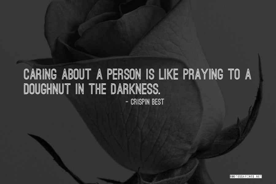 A Caring Person Quotes By Crispin Best A Caring Person Quotes By Crispin Best