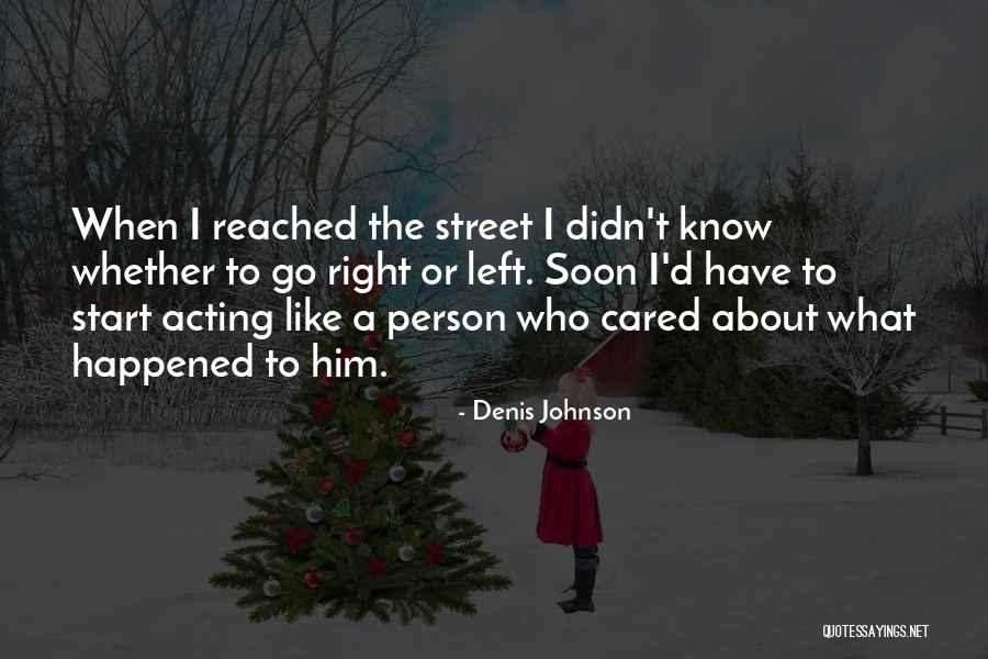 A Caring Person Quotes By Denis Johnson A Caring Person Quotes By Denis Johnson