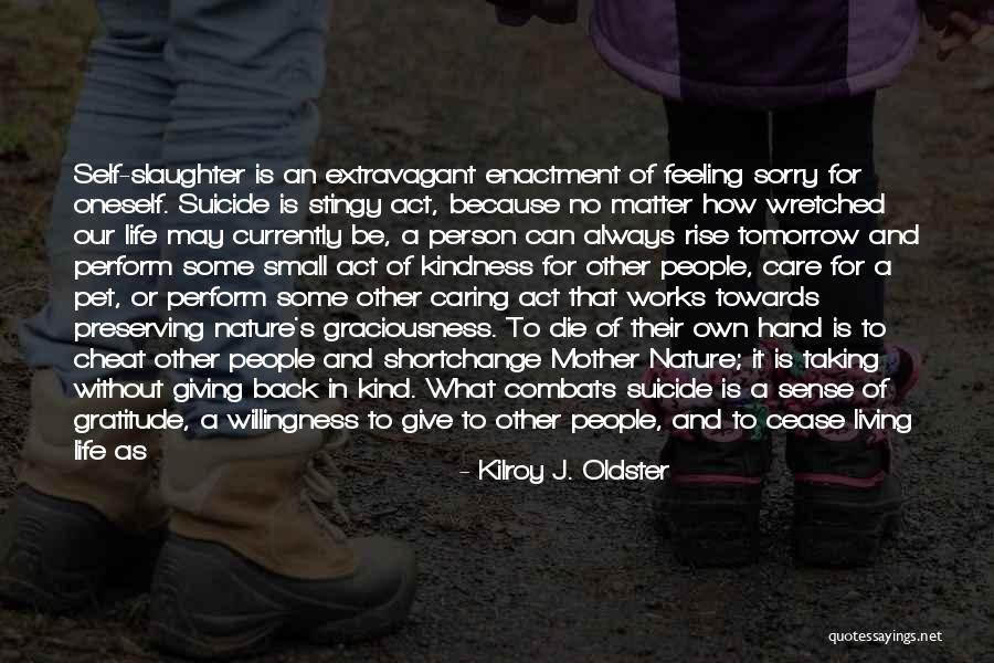 A Caring Person Quotes By Kilroy J. Oldster A Caring Person Quotes By Kilroy J. Oldster