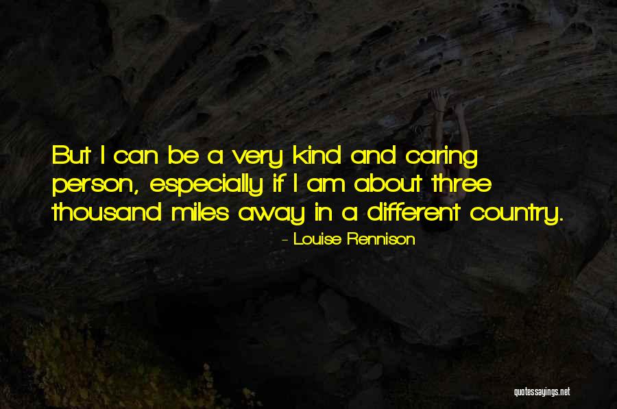 A Caring Person Quotes By Louise Rennison A Caring Person Quotes By Louise Rennison