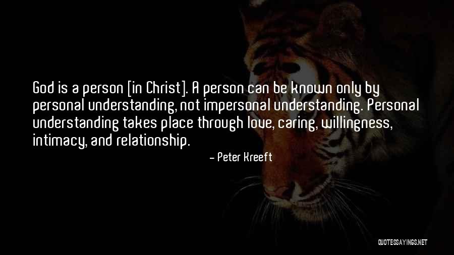 A Caring Person Quotes By Peter Kreeft A Caring Person Quotes By Peter Kreeft