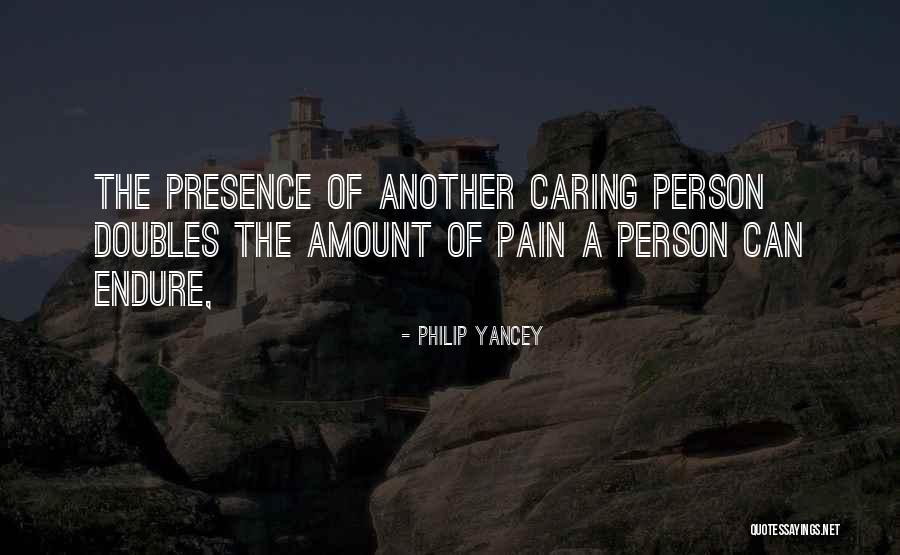 A Caring Person Quotes By Philip Yancey A Caring Person Quotes By Philip Yancey