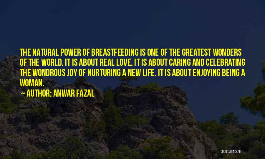 A Caring Woman Quotes By Anwar Fazal