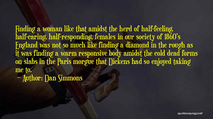 A Caring Woman Quotes By Dan Simmons
