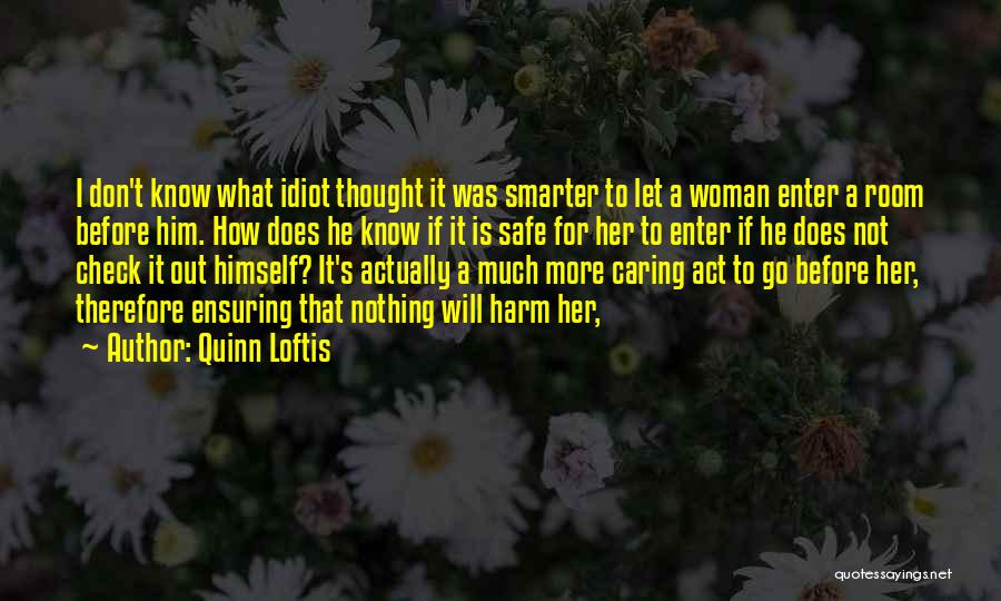 A Caring Woman Quotes By Quinn Loftis