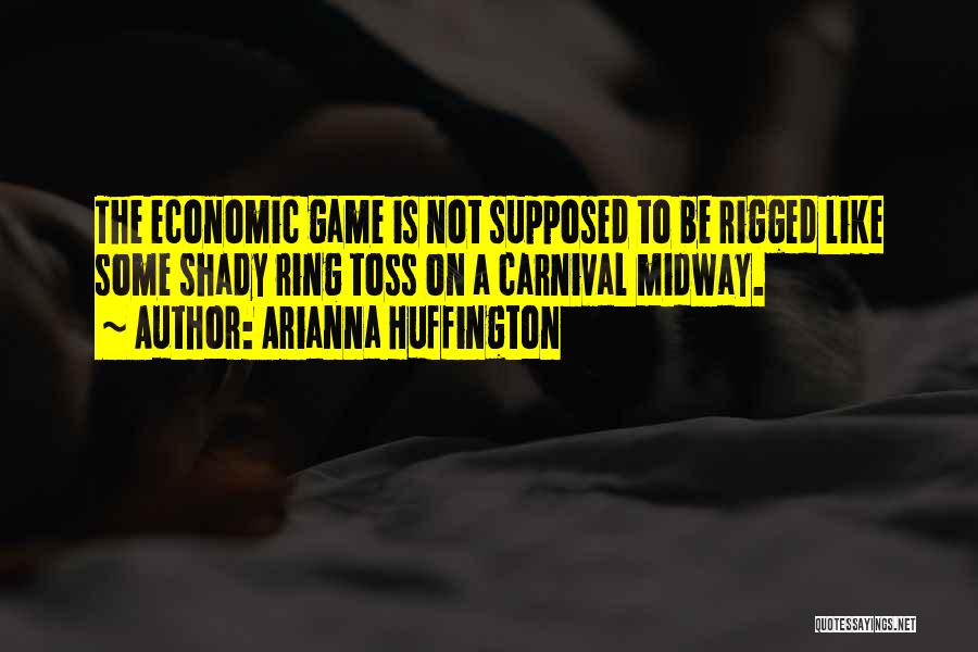 A Carnival Quotes By Arianna Huffington