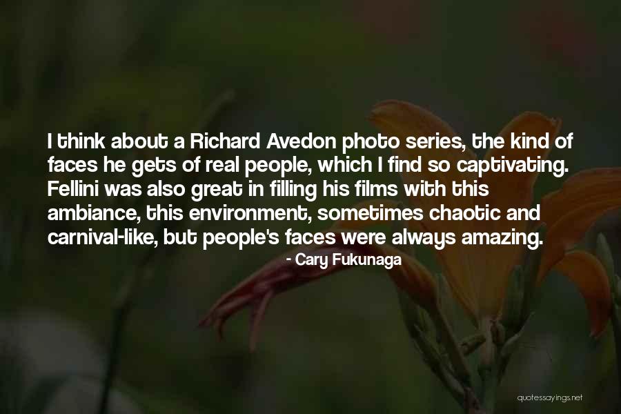 A Carnival Quotes By Cary Fukunaga A Carnival Quotes By Cary Fukunaga