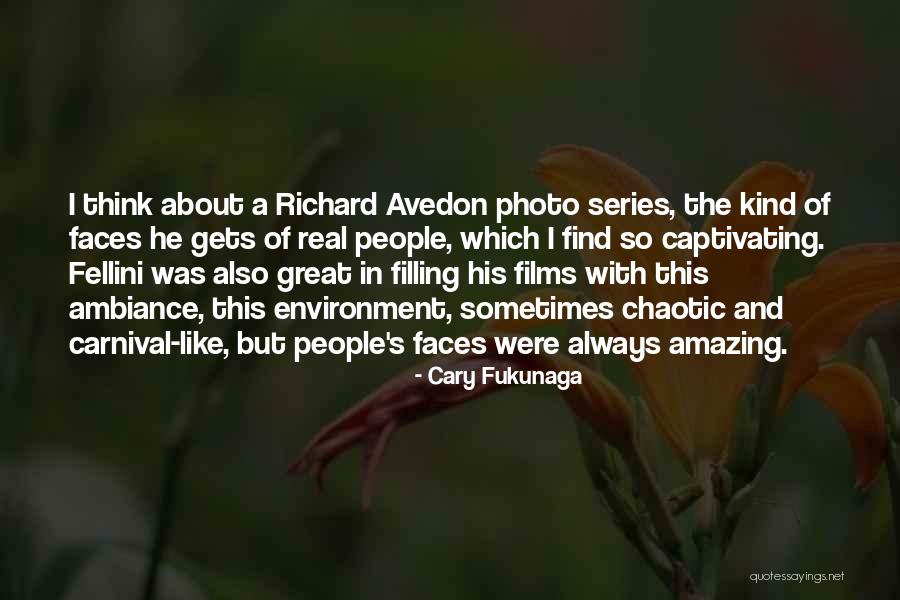 A Carnival Quotes By Cary Fukunaga