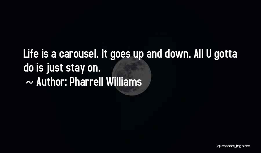 A Carousel Quotes By Pharrell Williams