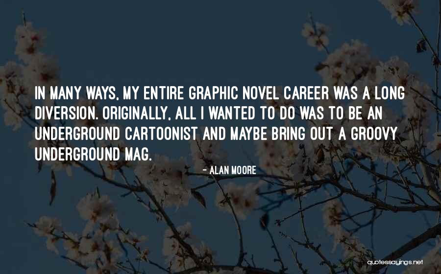 A Cartoonist Quotes By Alan Moore A Cartoonist Quotes By Alan Moore