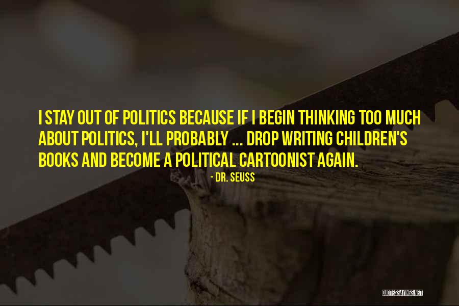 A Cartoonist Quotes By Dr. Seuss A Cartoonist Quotes By Dr. Seuss