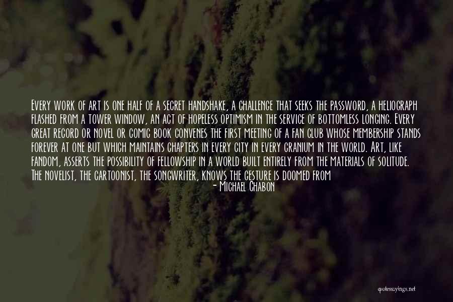 A Cartoonist Quotes By Michael Chabon A Cartoonist Quotes By Michael Chabon