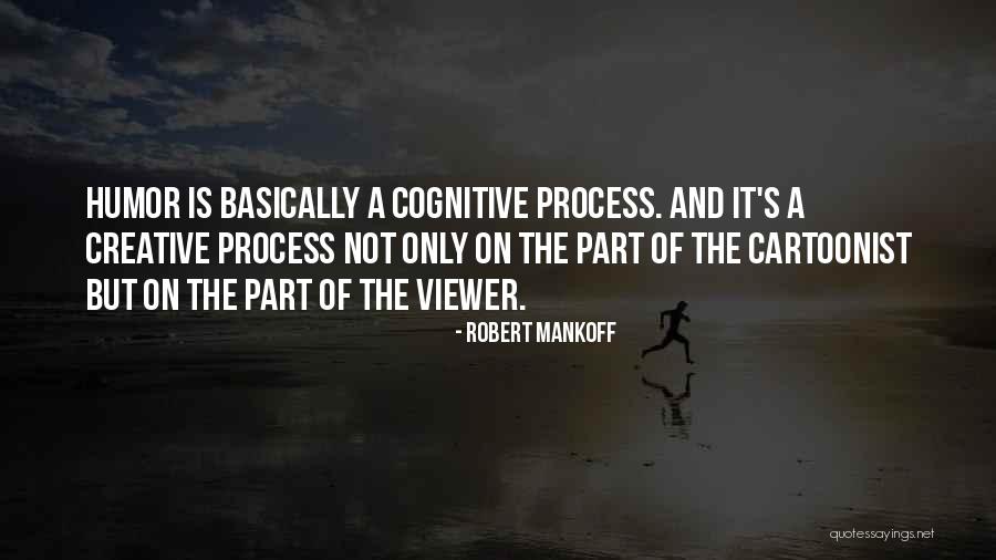 A Cartoonist Quotes By Robert Mankoff A Cartoonist Quotes By Robert Mankoff