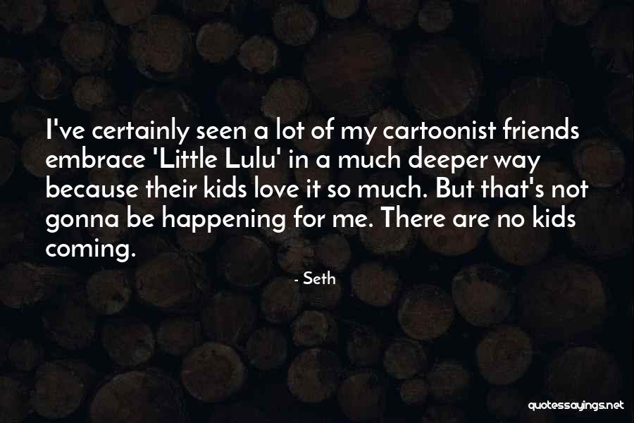 A Cartoonist Quotes By Seth A Cartoonist Quotes By Seth