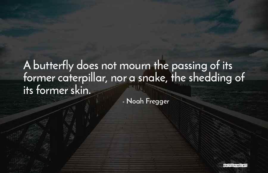 A Caterpillar Quotes By Noah Fregger A Caterpillar Quotes By Noah Fregger