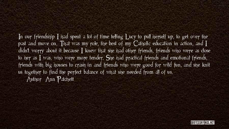 A Catholic Education Quotes By Ann Patchett