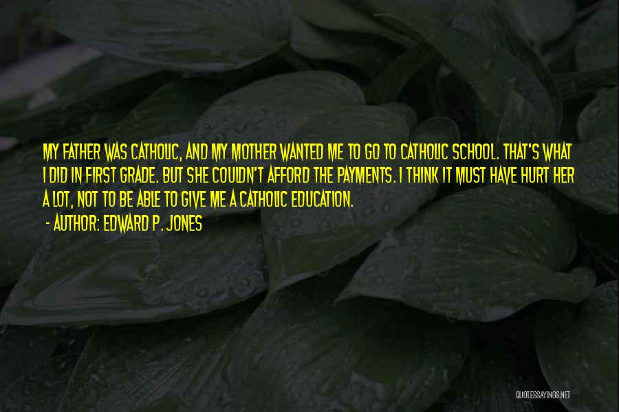 A Catholic Education Quotes By Edward P. Jones