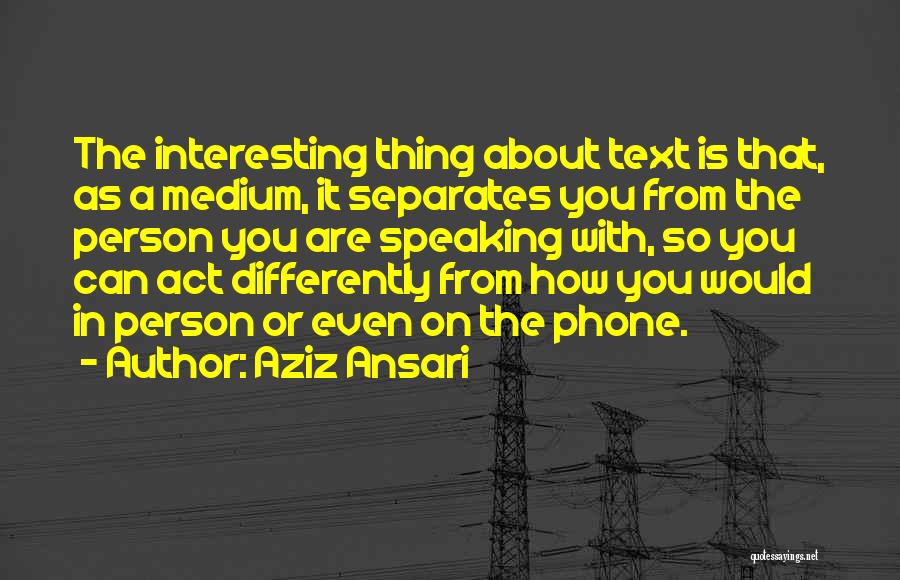 A Cell Phone Quotes By Aziz Ansari