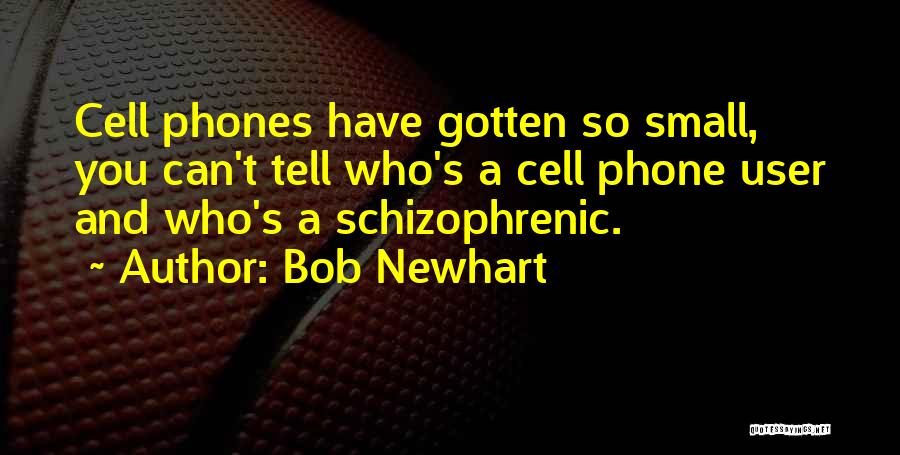 A Cell Phone Quotes By Bob Newhart