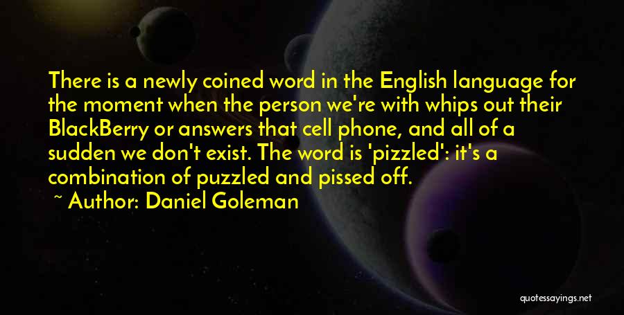 A Cell Phone Quotes By Daniel Goleman