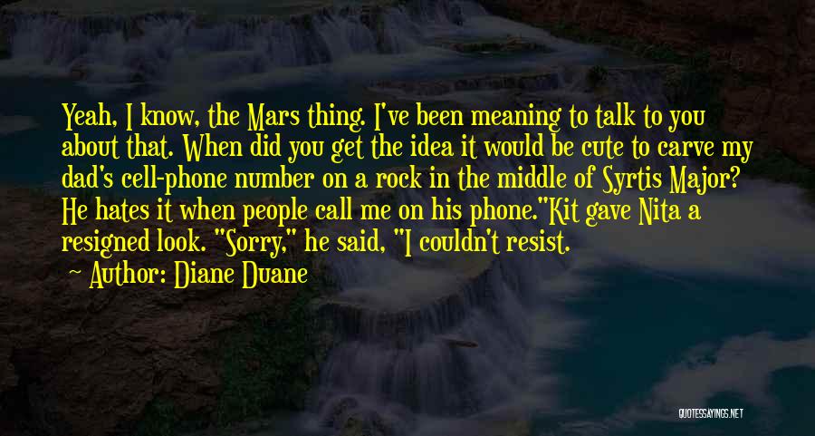 A Cell Phone Quotes By Diane Duane