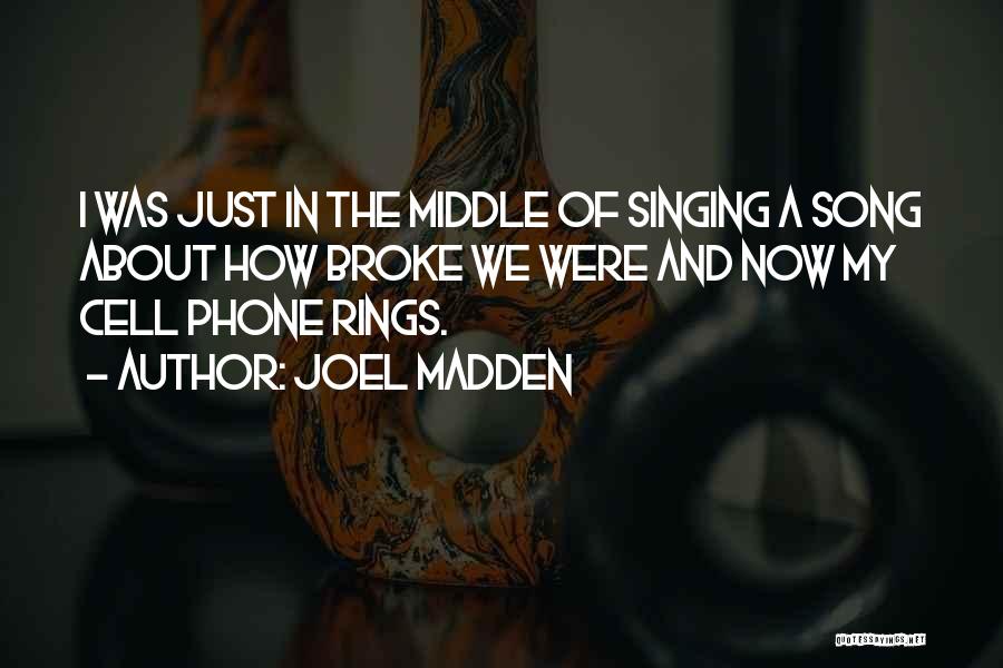 A Cell Phone Quotes By Joel Madden