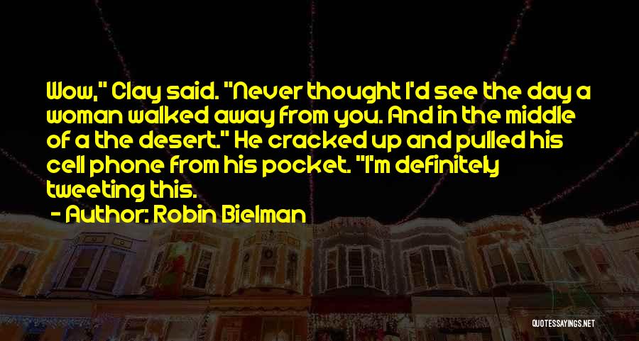 A Cell Phone Quotes By Robin Bielman