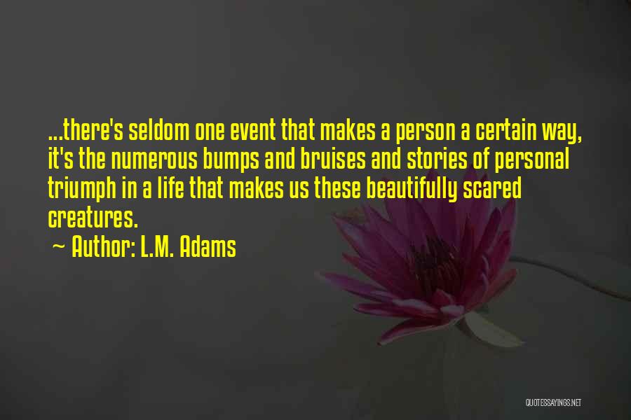 A Certain Person Quotes By L.M. Adams