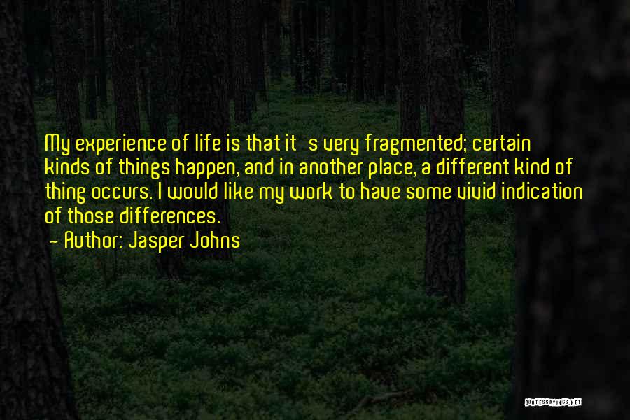 A Certain Place Quotes By Jasper Johns