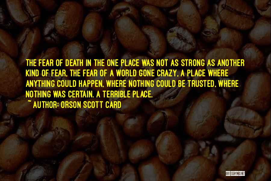 A Certain Place Quotes By Orson Scott Card