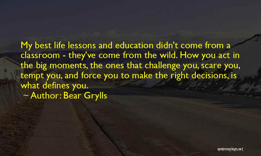 A Challenge In Life Quotes By Bear Grylls