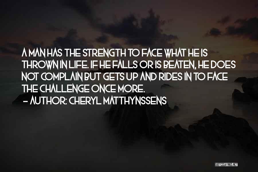 A Challenge In Life Quotes By Cheryl Matthynssens