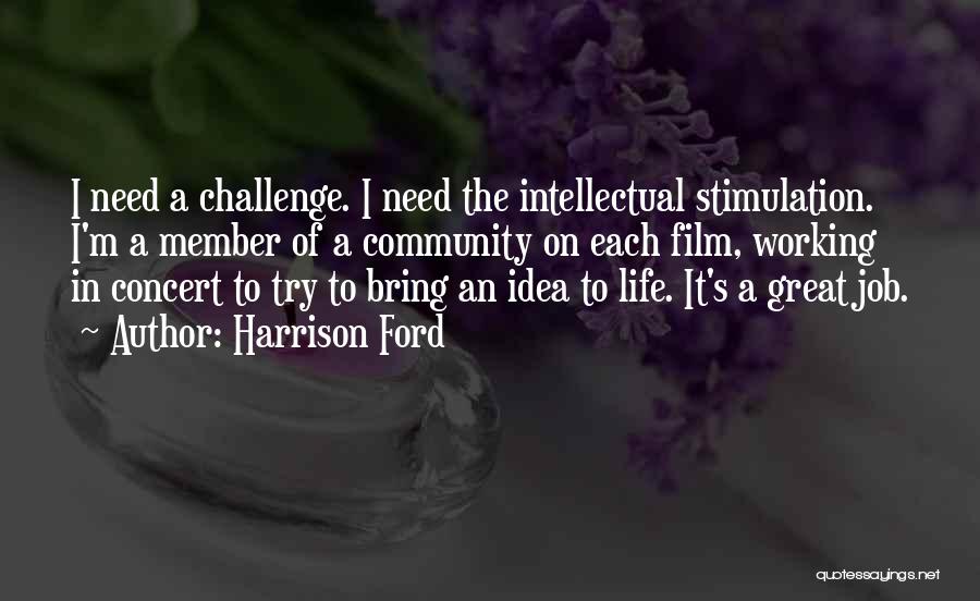 A Challenge In Life Quotes By Harrison Ford