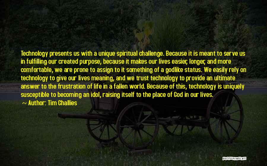 A Challenge In Life Quotes By Tim Challies