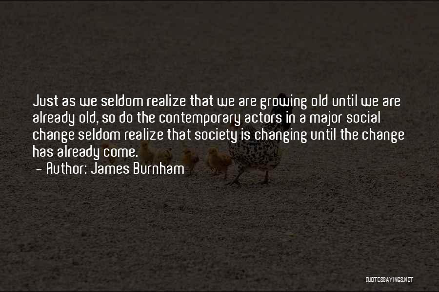 A Change In Perspective Quotes By James Burnham