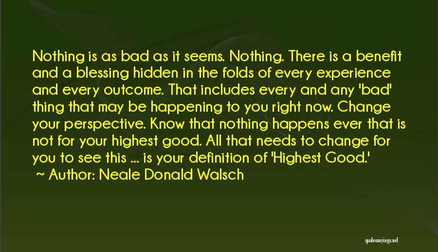 A Change In Perspective Quotes By Neale Donald Walsch