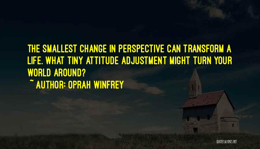 A Change In Perspective Quotes By Oprah Winfrey