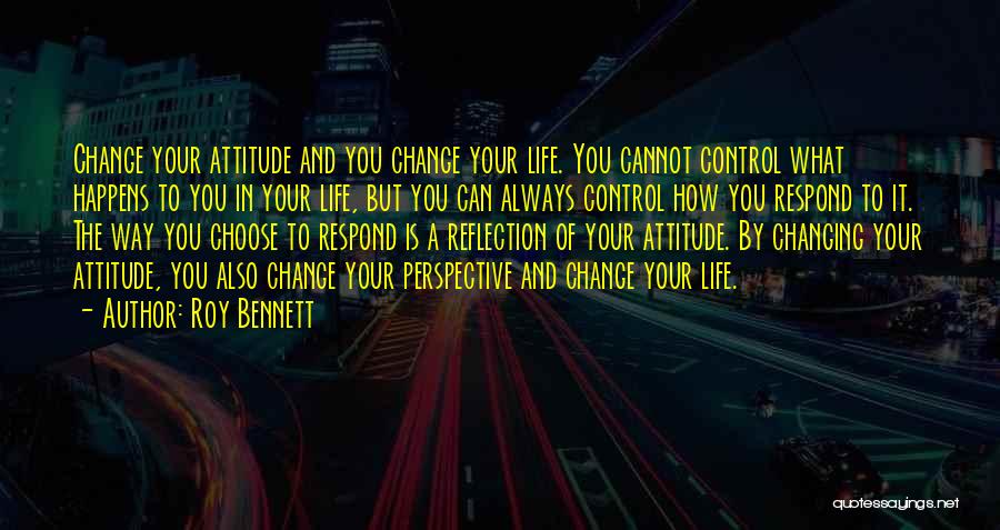 A Change In Perspective Quotes By Roy Bennett