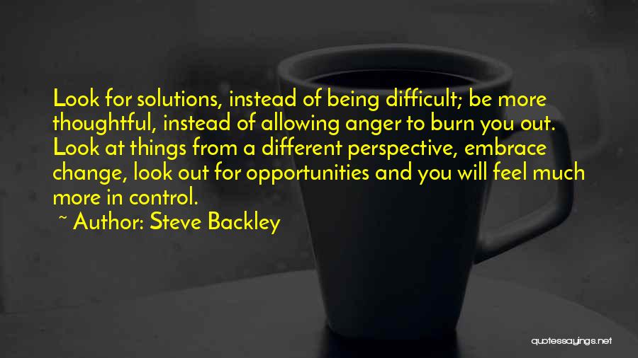 A Change In Perspective Quotes By Steve Backley