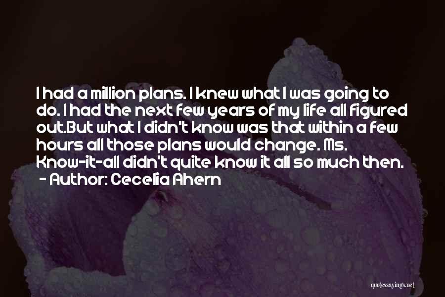 A Change Of Plans Quotes By Cecelia Ahern