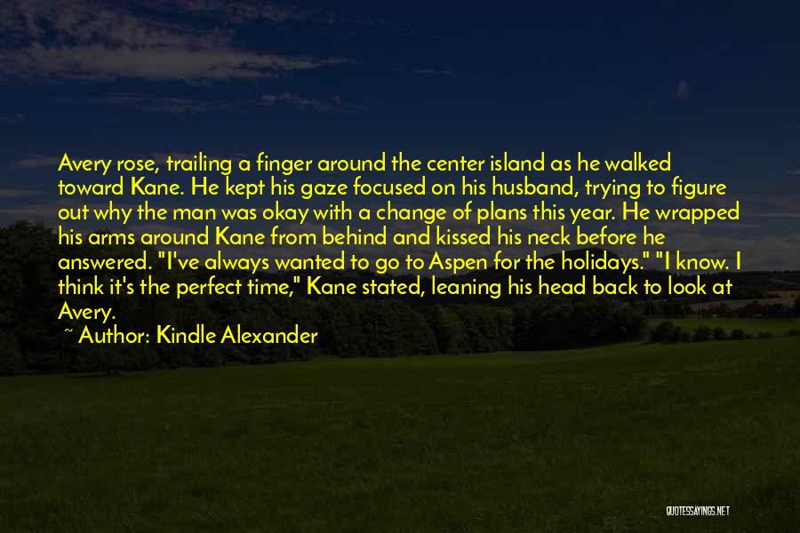 A Change Of Plans Quotes By Kindle Alexander