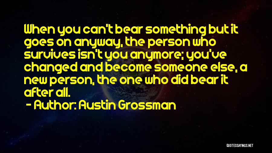 A Changed Person Quotes By Austin Grossman