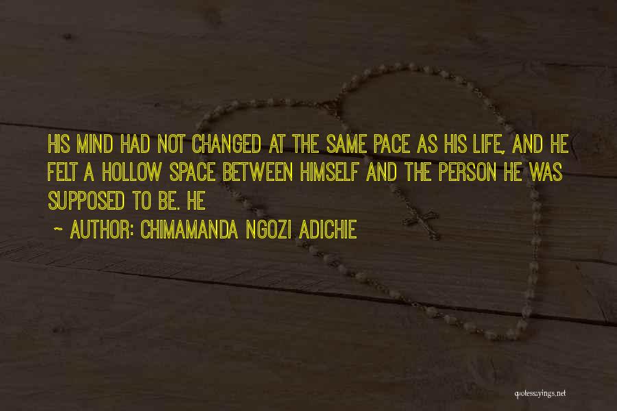 A Changed Person Quotes By Chimamanda Ngozi Adichie