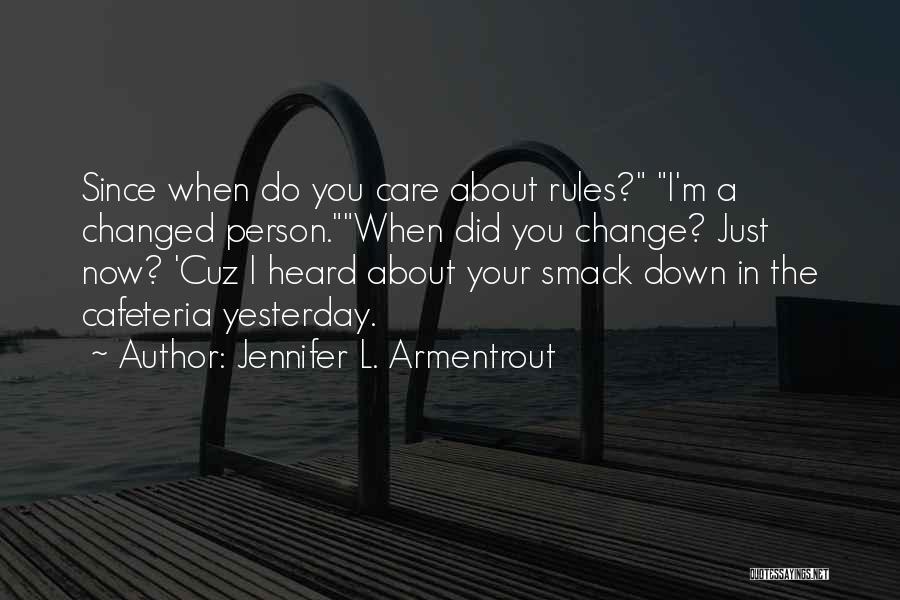 A Changed Person Quotes By Jennifer L. Armentrout